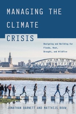 Jonathan Barnett, Matthijs Bouw - Managing the Climate Crisis, Häftad