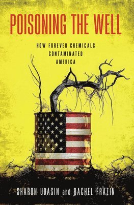 Sharon Udasin, Rachel Frazin - Poisoning the Well, Inbunden