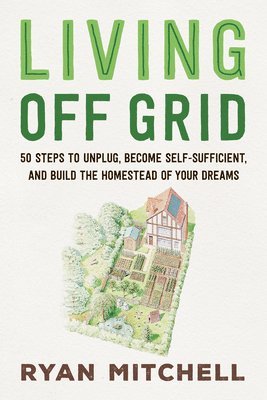 Ryan Mitchell - Living Off Grid, Häftad