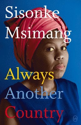 Sisonke Msimang - Always Another Country, Häftad