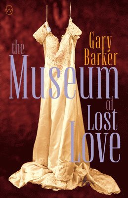Gary Barker - The Museum of Lost Love, Häftad. Tillgänglighet: Tillfälligt slut
