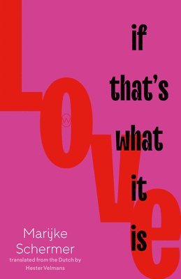 Marijke Schermer - Love, If That's What It Is, Häftad
