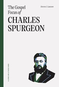 bokomslag Gospel Focus Of Charles Spurgeon, The