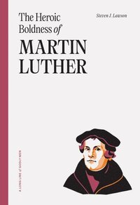 bokomslag Heroic Boldness Of Martin Luther, The