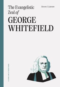 bokomslag Evangelistic Zeal Of George Whitefield, The