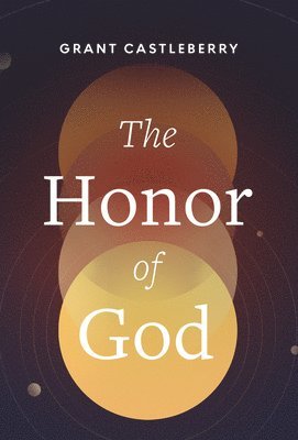 bokomslag Honor of God, The