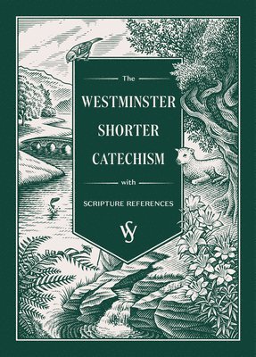 Westminster Shorter Catechism, The