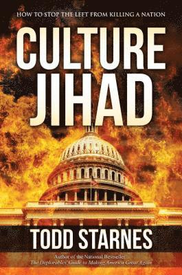 Todd Starnes - Culture Jihad, Inbunden