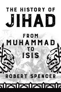 bokomslag The History of Jihad: From Muhammad to Isis