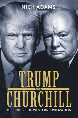 bokomslag Trump and Churchill: Defenders of Western Civilization