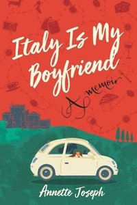 bokomslag Italy Is My Boyfriend