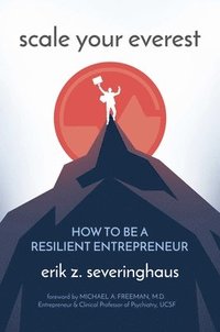 bokomslag Scale Your Everest: How to Be a Resilient Entrepreneur