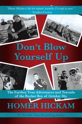 Homer Hickam - Don't Blow Yourself Up, Inbunden