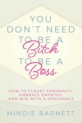 You Don't Need to Be a Bitch to Be a Boss 1