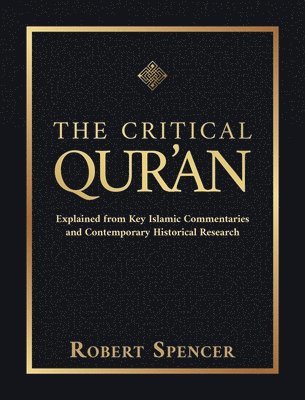 Robert Spencer - The Critical Qur'an, Inbunden