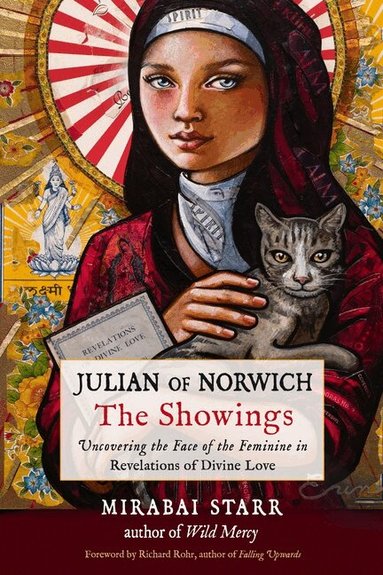 Mirabai Starr - Julian of Norwich: The Showings: Uncovering the Face of the Feminine in Revelations of Divine Love, Häftad