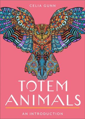 Totem Animals: Your Plain & Simple Guide to Finding, Connecting To, and Working with Your Animal Guide 1