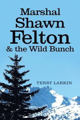 Marshal Shawn Felton & the Wild Bunch 1