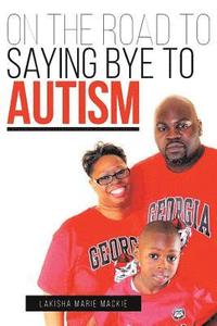 bokomslag On the Road to Saying Bye to Autism