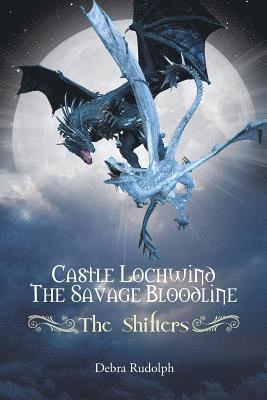 Debra Rudolph - Castle Lochwind The Savage Bloodline - The Shifters, Häftad
