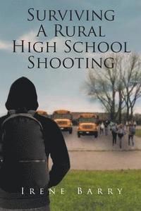 bokomslag Surviving A Rural High School Shooting
