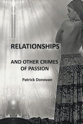 Relationships and Other Crimes of Passion 1