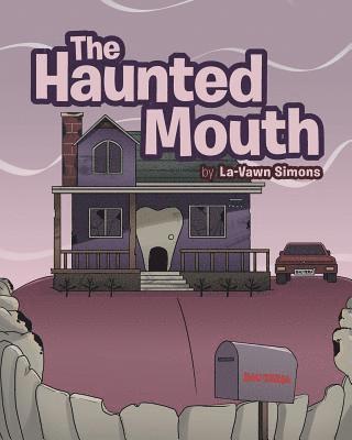 The Haunted Mouth 1