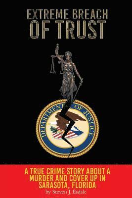 Steven J Esdale, Steven J. Esdale - Extreme Breach of Trust, Häftad