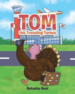 Tom the Traveling Turkey 1