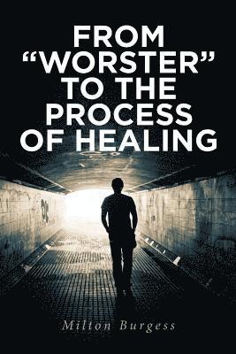 bokomslag From "Worster" to the Process of Healing