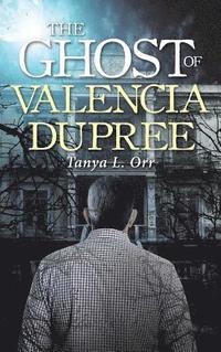 bokomslag The Ghost of Valencia Dupree