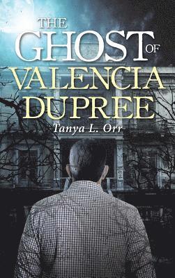 The Ghost of Valencia Dupree 1