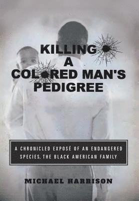 Killing a Colored Man's Pedigree 1