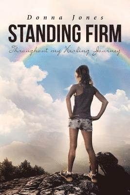 Donna Jones - Standing Firm Throughout My Healing Journey, Häftad