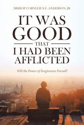 It Was Good That I Had Been Afflicted 1