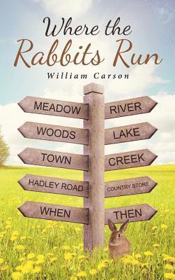 William Carson - Where the Rabbits Run, Inbunden