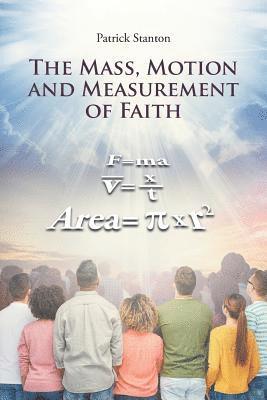 Patrick Stanton - Mass, Motion and Measurement of Faith, Häftad