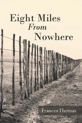 Frances Thomas - Eight Miles From Nowhere, Häftad
