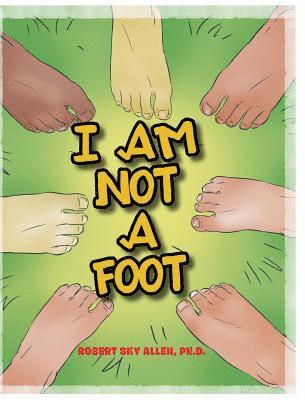 bokomslag I Am Not A Foot