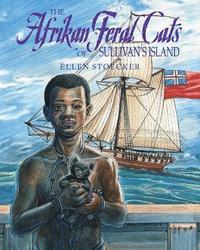 bokomslag The Afrikan Feral Cats of Sullivan's Island