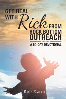 bokomslag Get Real with Rick from Rock Bottom Outreach