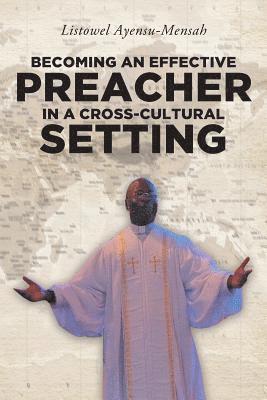 Becoming An Effective Preacher in a Cross-Cultural Setting 1