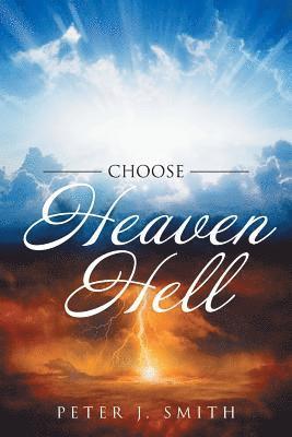 bokomslag Choose Heaven Hell