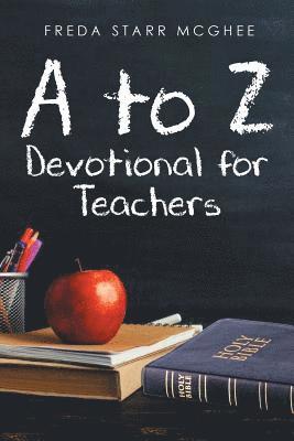 bokomslag A to Z Devotional for Teachers