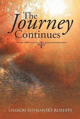 Sharon Shymansky Roberts - Journey Continues, Häftad