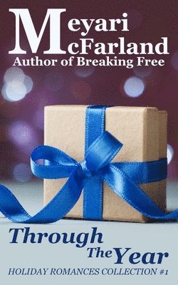 bokomslag Through The Year: Holiday Romances Collection #1