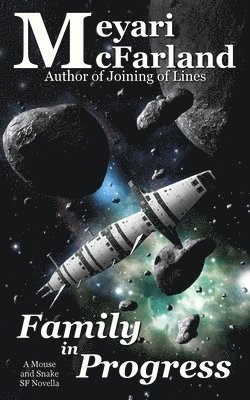 Meyari McFarland - Family in Progress: A Mouse and Snake SF Novella, Häftad