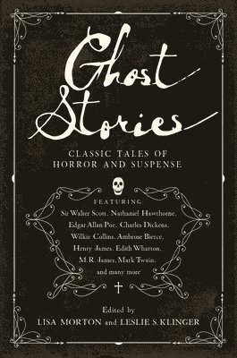 Leslie S Klinger, Lisa Morton - Ghost Stories, Inbunden
