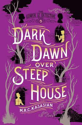 M. R. C. Kasasian - Dark Dawn Over Steep House: The Gower Street Detective, Häftad