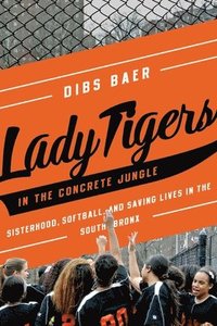 bokomslag Lady Tigers in the Concrete Jungle